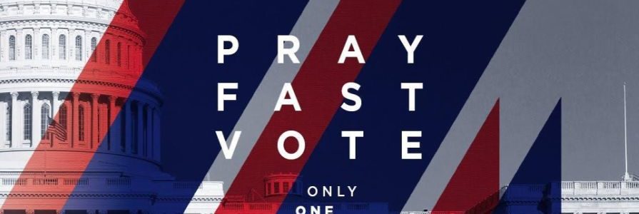 Pray, Fast, Vote
