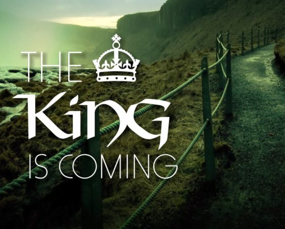 The King is Coming (Week 2)