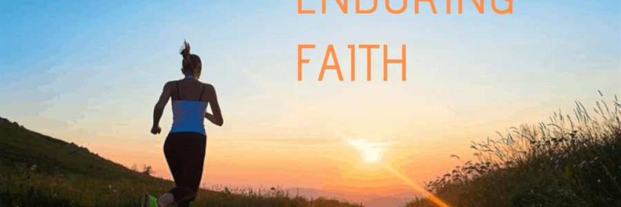 Enduring Faith – 2