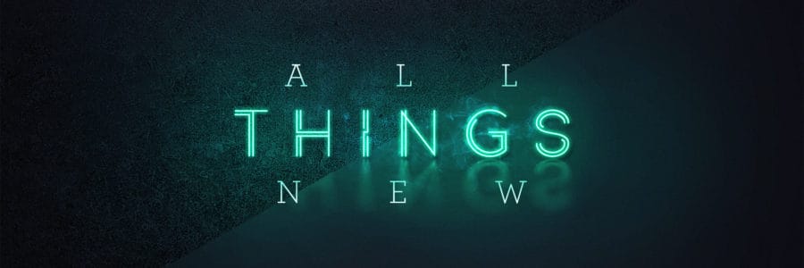 All Things New – 1