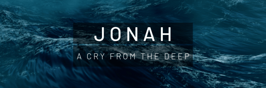 Jonah – A Cry From the Deep – 2