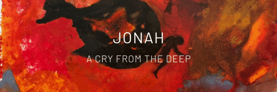 Jonah – A Cry from the Deep – 5