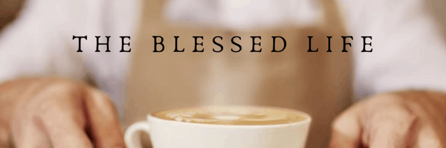 The Blessed Life – 3