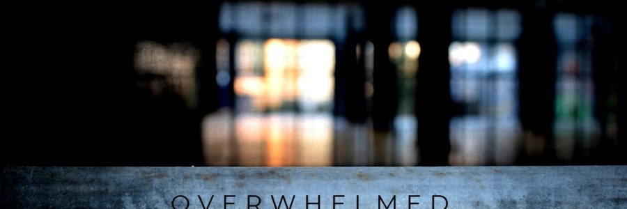 Overwhelmed – 3