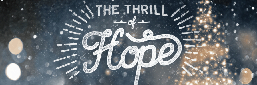 The Thrill of Hope – 1