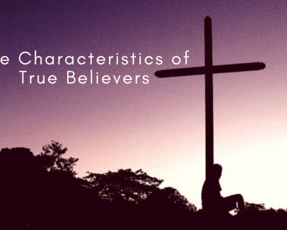 the-characteristics-of-a-true-believer-nassau-christian-center