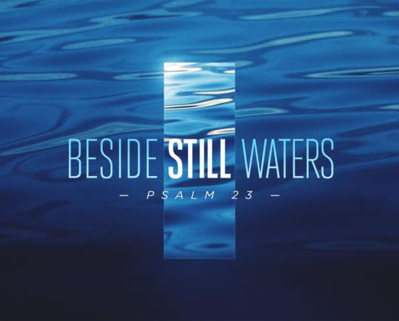 Beside Still Waters – 4